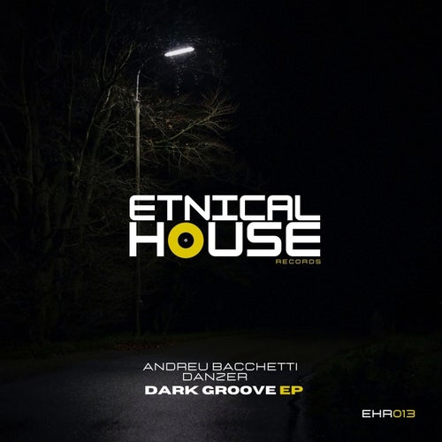 Andreu Bacchetti, Danzer - Dark Groove EP [EHR013]